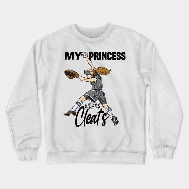 My princess wears cleats Softball mom, dad gift Crewneck Sweatshirt by DODG99